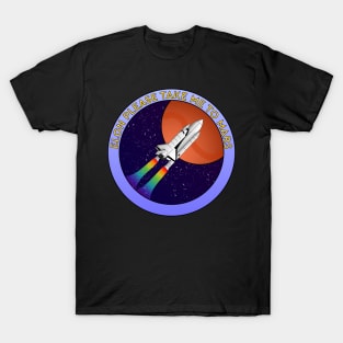 Elon please take me to mars T-Shirt